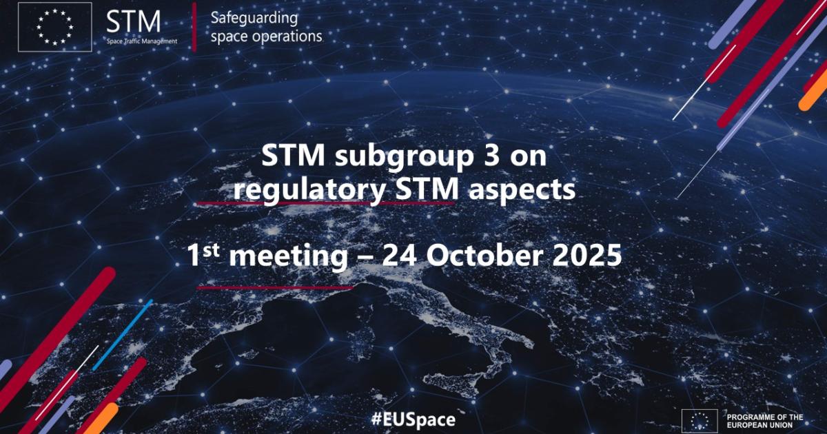 It’s a GO! DG DEFIS launches subgroup 3 on regulatory aspects of space traffic management (STM) – defence-industry-space.ec.europa.eu