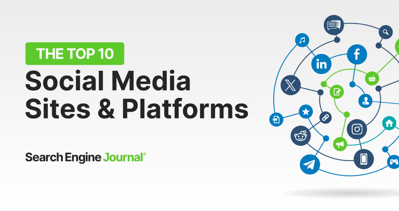 The Top 10 Social Media Sites & Platforms – Search Engine Journal