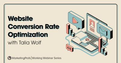 More Leads, Sales: Website CRO Workshop – MarketingProfs