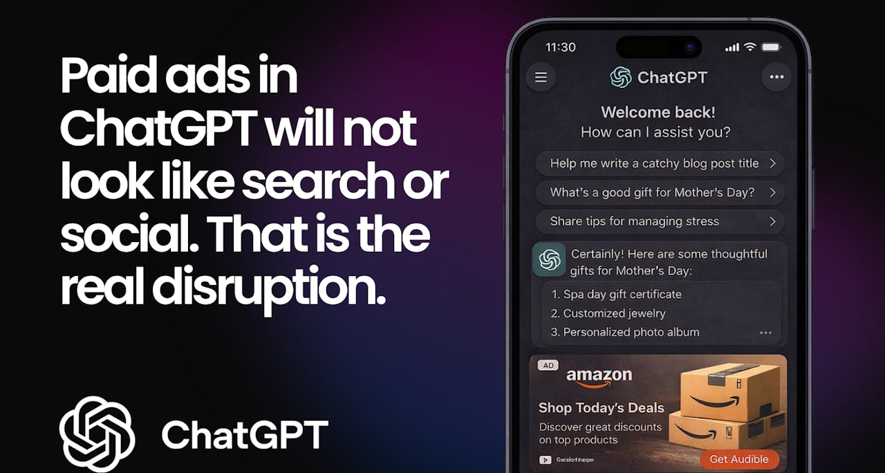 Paid ads in ChatGPT will not look like search or social. That’s the real disruption – The Drum