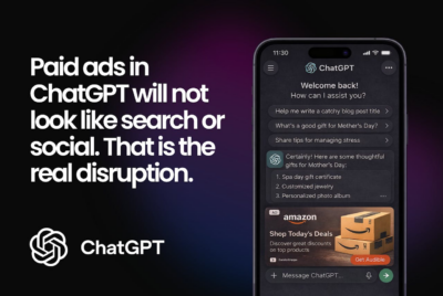 Paid ads in ChatGPT will not look like search or social. That’s the real disruption – The Drum
