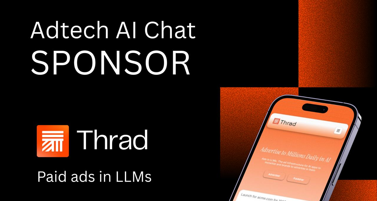 Thrad Announced as Official Sponsor of Adtech AI Chat Group to Drive Conversations on Paid Ads in LLMs – exchangewire.com