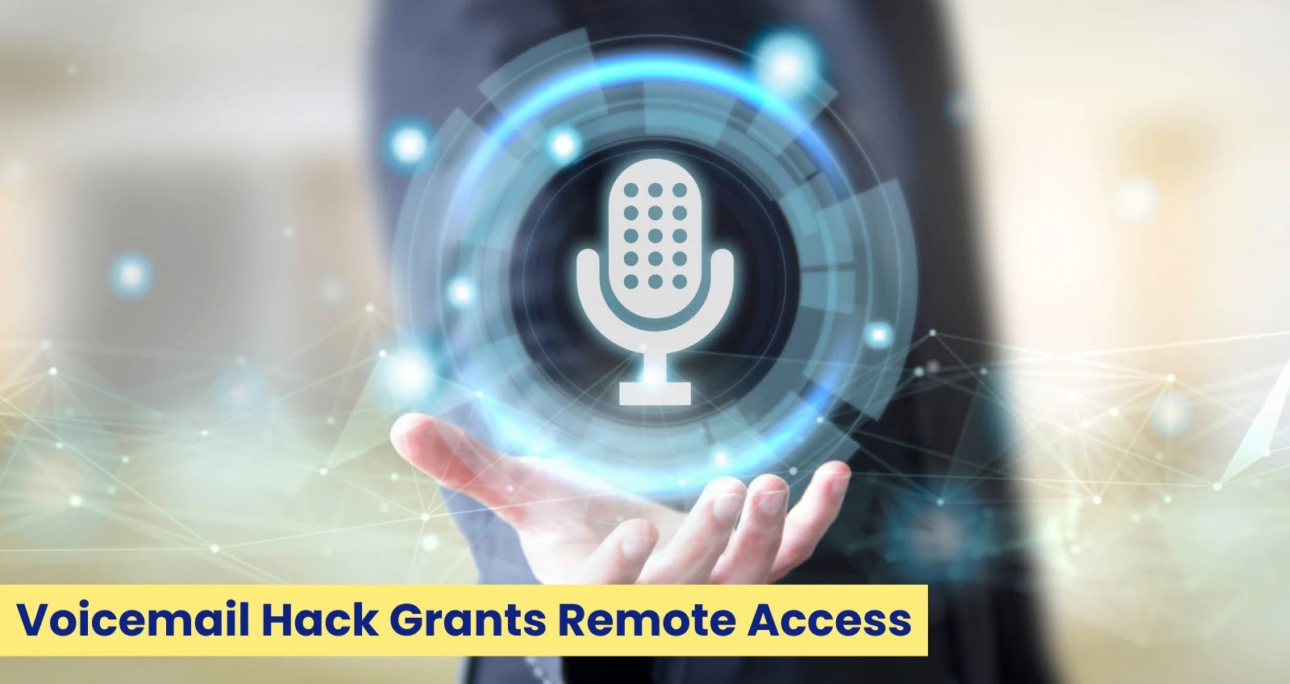 Hackers Use Voicemail To Gain Remote Access To Victim Systems – Cyber Press