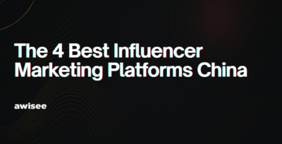 The 4 Best Influencer Marketing Platforms in China (List & Reviews) – AWISEE.com