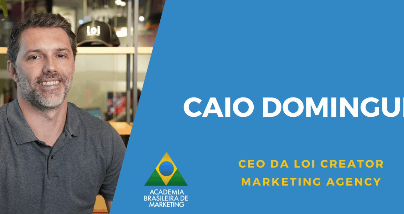 Entrevista com Caio Dominguez, CEO da LOI Creator Marketing Agency – Academia Brasileira de Marketing