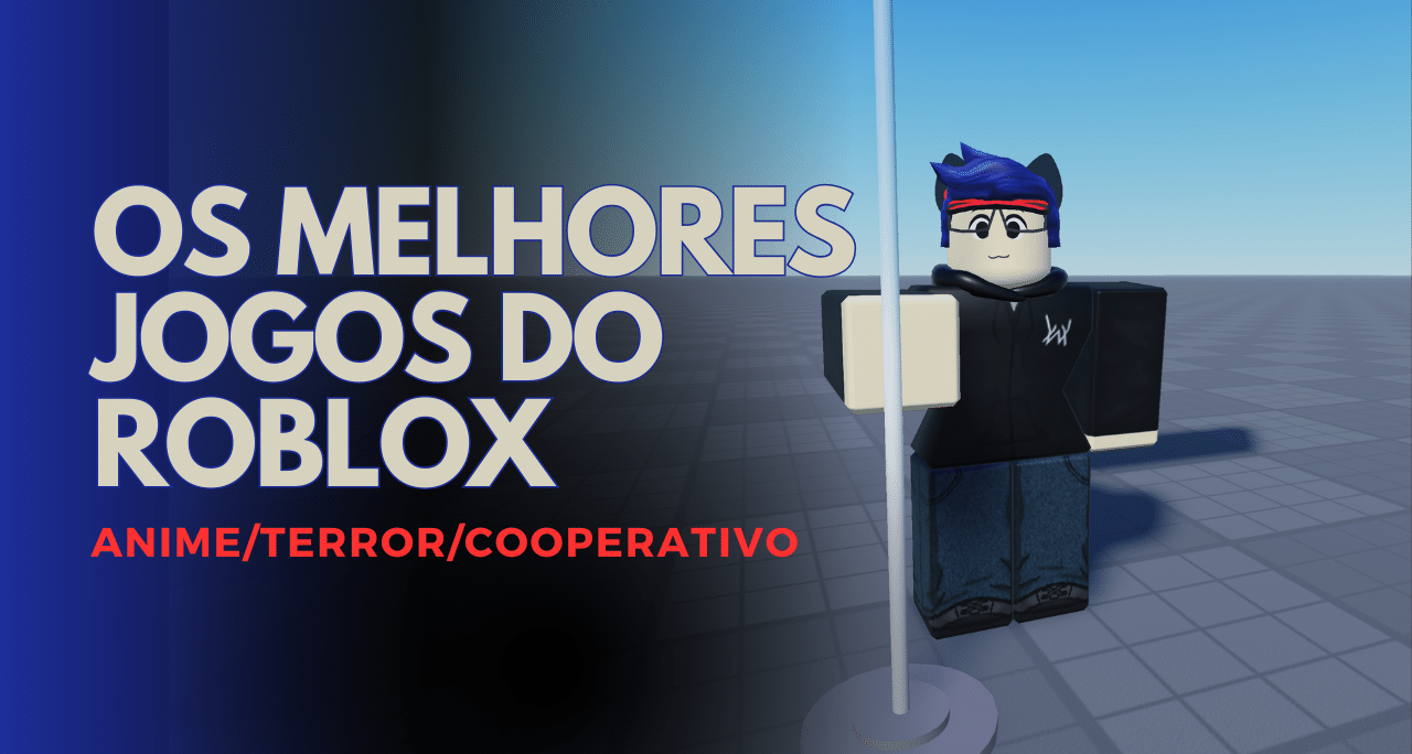 Descubra os Melhores Jogos do Roblox: Terror, Anime e Diversão com Amigos – psblog.com.br