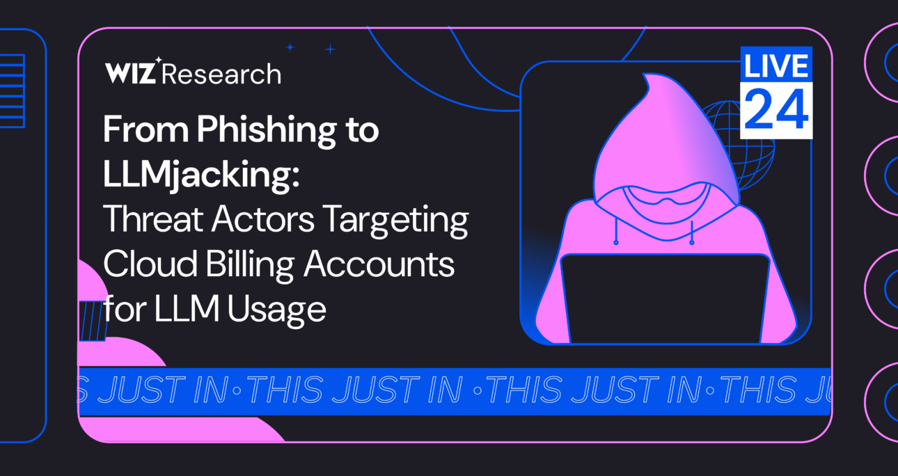 From Phishing to LLMjacking: Threat Actors Targeting Cloud Billing Accounts for LLM Usage – wiz.io