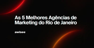 As 5 Melhores Agências de Marketing do Rio de Janeiro (2025) – AWISEE