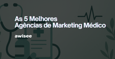 As 5 Melhores Agências de Marketing Médico (2025) – awisee