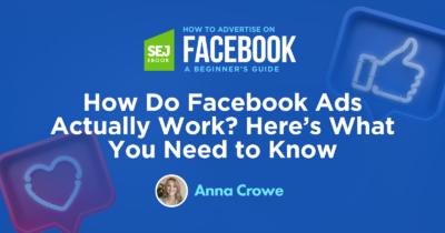 How Do Facebook Ads Actually Work? Here’s What You Need to Know – Search Engine Journal