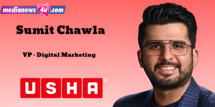 Sumit Chawla joins Usha International as VP – Digital Marketing – MediaNews4U