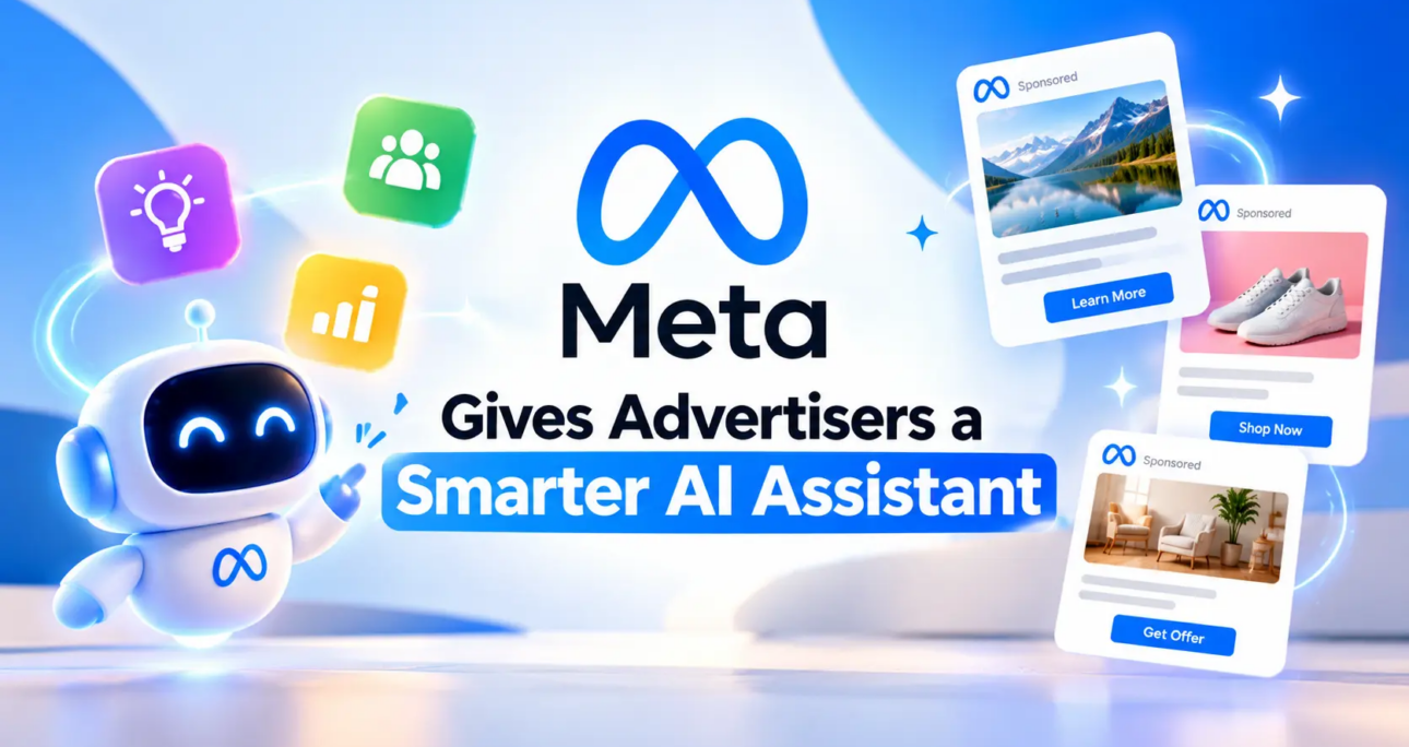 Meta Gives Advertisers a Smarter AI Assistant – ALM Corp