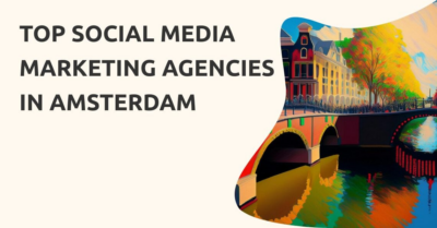 Top 8 Social Media Marketing Agencies in Amsterdam – Influencer Marketing Hub