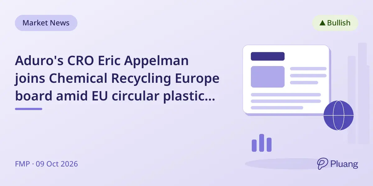 Aduro's CRO Eric Appelman joins Chemical Recycling Europe board amid EU circular plastics push – Pluang