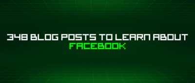 348 Blog Posts To Learn About Facebook – HackerNoon