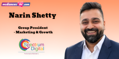 Narin Shetty joins Spectrum Digital as Group President – Marketing & Growth – MediaNews4U